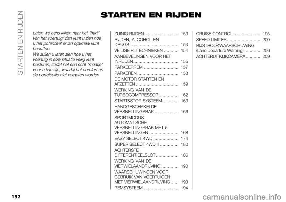 FIAT FULLBACK 2020  Instructieboek (in Dutch)  SCLMCDE DE M>]:DE
���
1&!-&*" *" -’5#*"
Z.(%* <% %%*8 /"#/%* *..) 3%(l3.)(l
0.* 3%( 01%)(+"4P -.* /+*( + 5"%* 31%
+ 3%( 71(%*("%%& %)0.* 17("9..& /+*(
,%*+((%*6
!