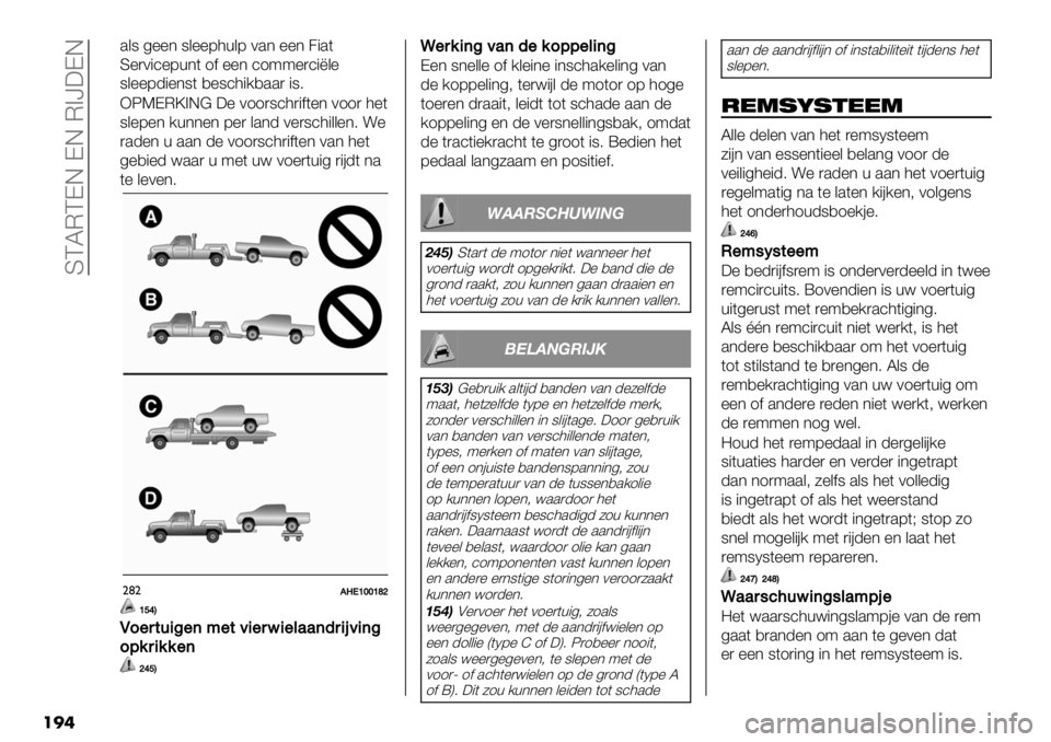 FIAT FULLBACK 2020  Instructieboek (in Dutch)  SCLMCDE DE M>]:DE
��
�
.&8 4%%* 8&%%73+&7 0.* %%* 2".(
S%)0"’%7+*( 1$ %%* ’199%)’"?&%
8&%%7-"%*8( ,%8’3"/,..) "86
XOKDM\>E@ :% 011)8’3)"$(%* 011) 3%(
8&%7%* /+