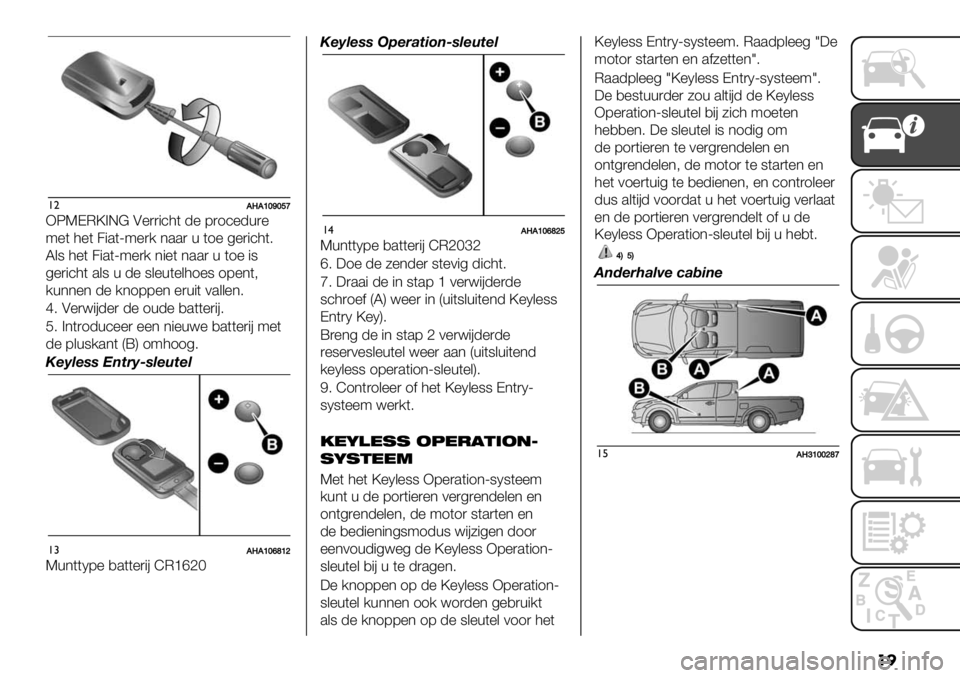 FIAT FULLBACK 2020  Instructieboek (in Dutch) ��

!"CTC\]a]de
XOKDM\>E@ A%))"’3( -% 7)1’%-+)%
9%( 3%( 2".([9%)/ *..) + (1% 4%)"’3(6
L&8 3%( 2".([9%)/ *"%( *..) + (1% "8
4%)"’3( .&8 + -% 8&%+(%&31%8 17%*(;
