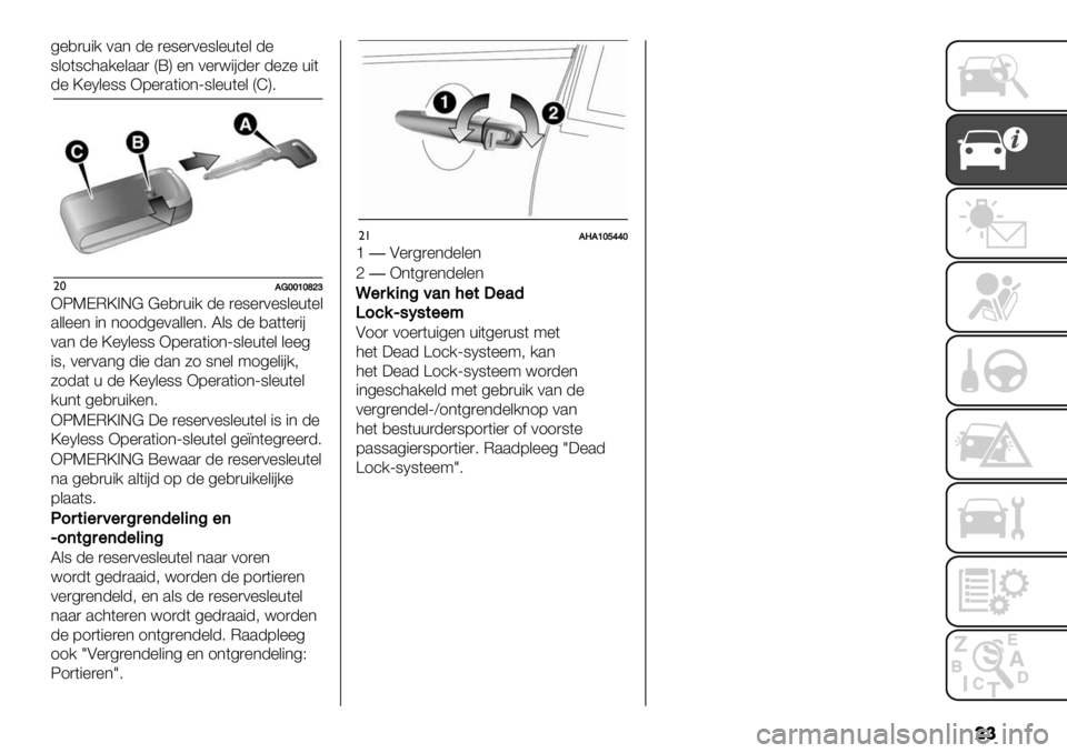 FIAT FULLBACK 2020  Instructieboek (in Dutch) ��
4%,)+"/ 0.* -% )%8%)0%8&%+(%& -%
8&1(8’3./%&..) QWR %* 0%)<"#-%) -%5% +"(
-% \%N&%88 X7%).("1*[8&%+(%& QIR6
"*CU]]\]b^‘
XOKDM\>E@ @%,)+"/ -% )%8%)0%8&%+(%&
.&&%%* "