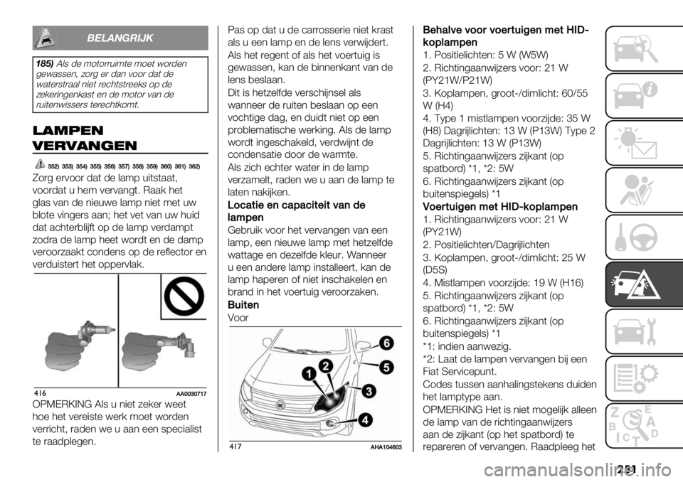 FIAT FULLBACK 2020  Instructieboek (in Dutch) ���
G&H1?@9>I!
ALFBL&8 -% 91(1))+"9(% 91%( <1)-%*
4%<.88%*; 51)4 %) -.* 011) -.( -%
<.(%)8()..& *"%( )%’3(8()%%/8 17 -%
5%/%)"*4%*/.8( %* -% 91(1) 0.* -%
)+"(%*<"88%)8 (%)%’