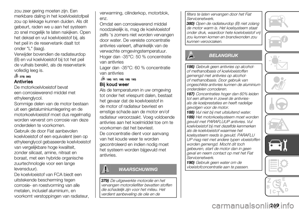 FIAT FULLBACK 2020  Instructieboek (in Dutch) ���

9%)/,.)% -.&"*4 "* 3%( /1%&0&1%"8(1$7%"&
51+ 17 &%//.4% /+**%* -+"-%*6 L&8 -"(
4%,%+)(; ).-%* <% + ..* 3%( 8N8(%%9
51 8*%& 914%&"#/ (% &.(%* *./"#/%*6 X7%*
3%( -