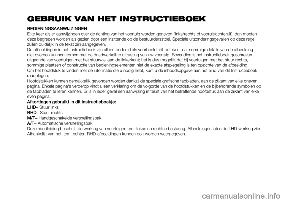 FIAT FULLBACK 2021 Instructieboek (in Dutch) (*,-.’/ 0!" %*& ’"1&-.$&’*,2*/
!!M*EMJEJUGCCJVEWXEJUMJ
D&/% /%%) .&8 %) ..*<"#5"*4%* 10%) -% )"’3("*4 0.* 3%( 01%)(+"4 <1)-%* 4%4%0%* Q&"*/8V)%’3(8 1$ 011)+ FIAT FULLBACK 2021 Instructieboek (in Dutch) (*,-.’/ 0!" %*& ’"1&-.$&’*,2*/
!!M*EMJEJUGCCJVEWXEJUMJ
D&/% /%%) .&8 %) ..*<"#5"*4%* 10%) -% )"’3("*4 0.* 3%( 01%)(+"4 <1)-%* 4%4%0%* Q&"*/8V)%’3(8 1$ 011)+