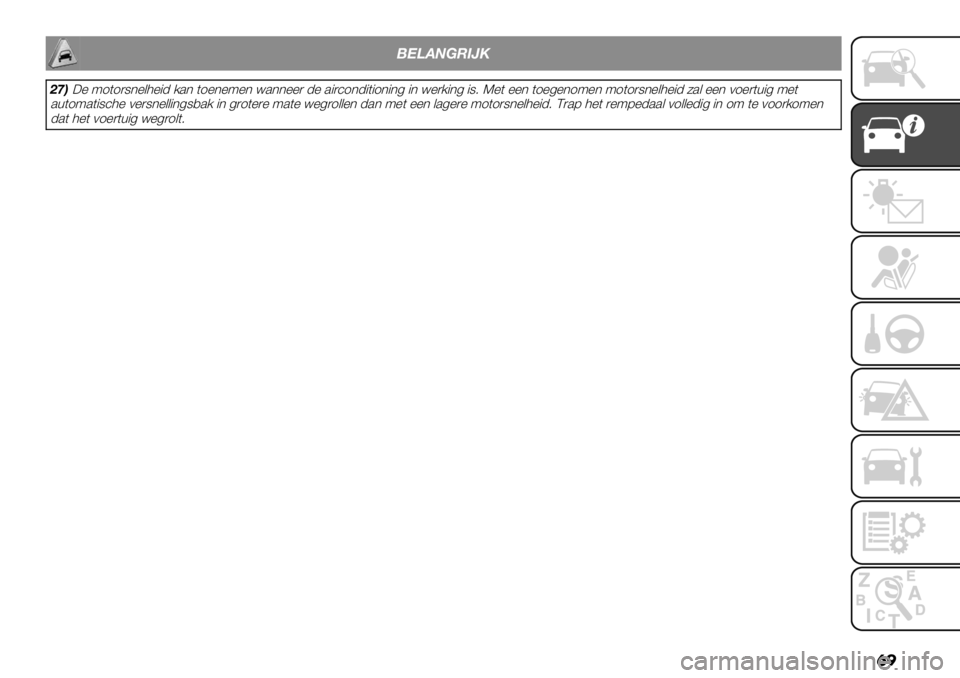 FIAT FULLBACK 2020  Instructieboek (in Dutch) ��

G&H1?@9>I!
CKB:% 91(1)8*%&3%"- /.* (1%*%9%* <.**%%) -% .")’1*-"("1*"*4 "* <%)/"*4 "86 K%( %%* (1%4%*19%* 91(1)8*%&3%"- 5.& %%* 01%)(+"4 9%(
.+(19.("8