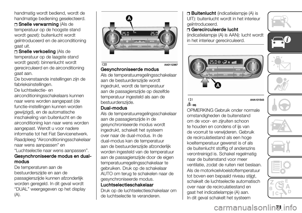 FIAT FULLBACK 2020  Instructieboek (in Dutch) ��
3.*-9.("4 <1)-( ,%-"%*-; <1)-( -%
3.*-9.("4% ,%-"%*"*4 4%8%&%’(%%)-6
G("&&"4",?’,;+(:QL&8 -%
(%97%).(++) 17 -% 31148(% 8(.*-
<1)-( 4%5%(RP ,+"(%*&+’3( <1