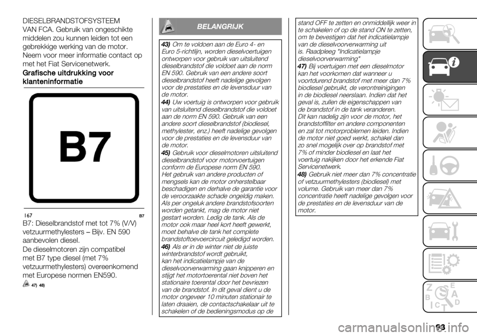 FIAT FULLBACK 2020  Instructieboek (in Dutch) �
�
:>DSDZWMLE:SCX2SiSCDDK
ALE 2IL6 @%,)+"/ 0.* 1*4%8’3"/(%
9"--%&%* 51+ /+**%* &%"-%* (1( %%*
4%,)%//"4% <%)/"*4 0.* -% 91(1)6
E%%9 011) 9%%) "*$1)9.("% ’1*(.’(