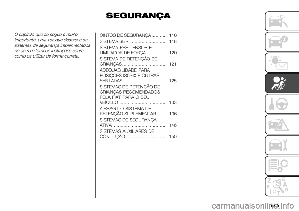 FIAT FULLBACK 2020  Manual de Uso e Manutenção (in Portuguese) ���
%"7*/$(,$
T .%1’$0," @0* #* #*/0* F (0-$"
-(1"&$%3$*A 0(% <*= @0* )*#.&*<* "#
#-#$*(%# )* #*/0&%3B% -(1,*(*3$%)"#
3" .%&&" * +"&3*.* -3#$&0BC*# #"5&*
.