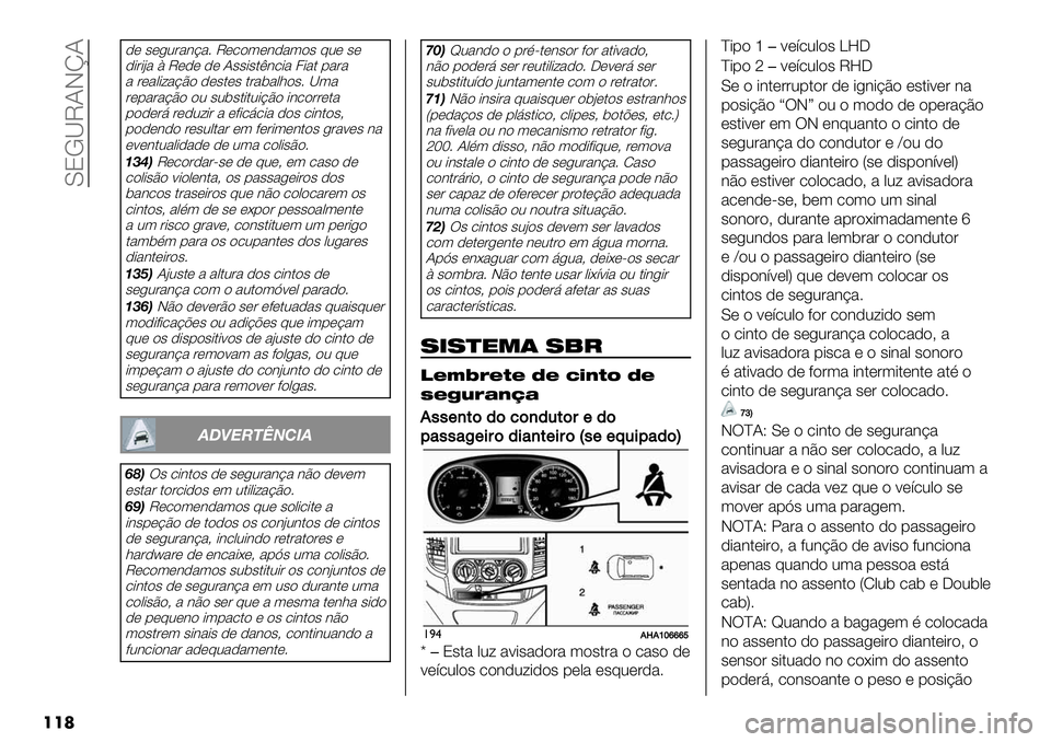 FIAT FULLBACK 2020  Manual de Uso e Manutenção (in Portuguese)  Y8!QM?Jm?
���
)* #*/0&%3B%7 M*."(*3)%("# @0* #*
)-&-:% D M*)* )* ?##-#$23.-% 4-%$ 1%&%
% &*%,-=%BE" )*#$*# $&%5%,;"#7 Q(%
&*1%&%BE" "0 #05#$-$0-BE" -3."&&*$%
1"