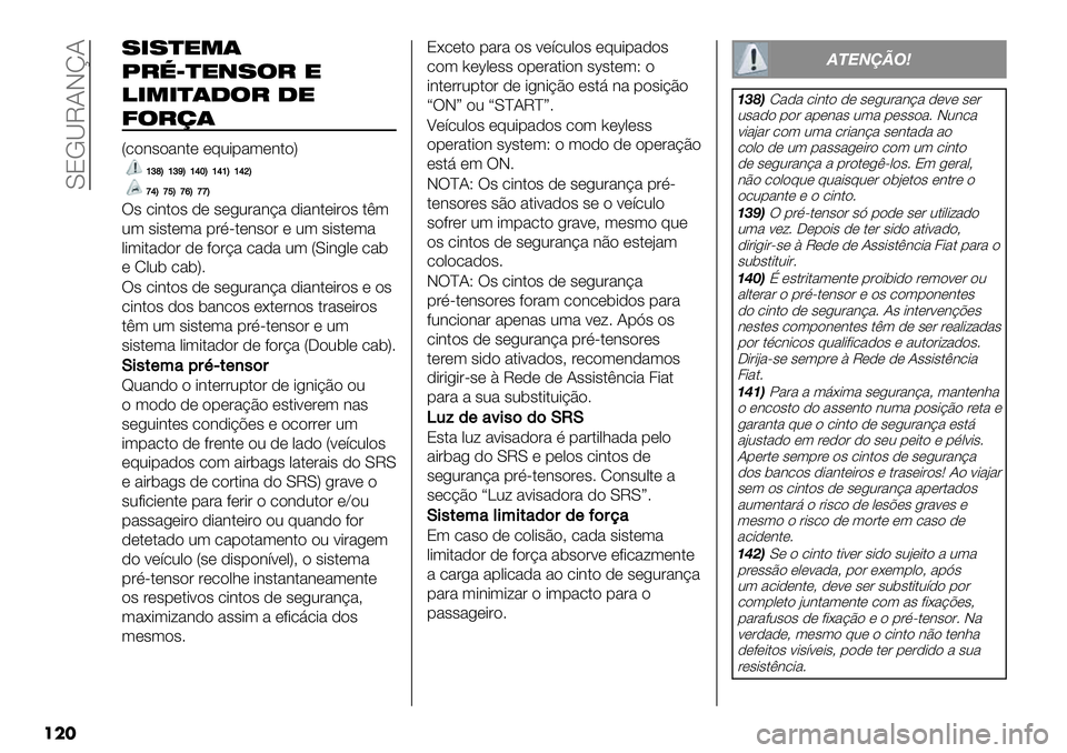 FIAT FULLBACK 2020  Manual de Uso e Manutenção (in Portuguese)  Y8!QM?Jm?
���
%#%&")$
1/<Q&"(%’/ "
!#)#&$.’/ ."
8’/,$
V."3#"%3$* *@0-1%(*3$"W
hlnHhlmHhkiHhkhHhkjH
pkHpoHpqHppH
T# .-3$"# )* #*/0&%3B% )-%3$*-&"# $2(
0( #