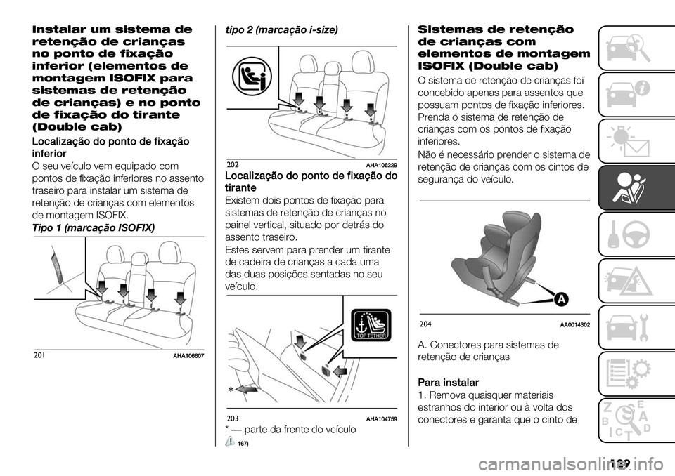 FIAT FULLBACK 2020  Manual de Uso e Manutenção (in Portuguese) ���
#UKBEOEV MY KCKBJYE IJ
VJBJUFGH IJ XVCEUFEK
UH \HUBH IJ ]C^EFGH
CU]JVCHV LJOJYJUBHK IJ
YHUBE[JY #%’8#T \EVE
KCKBJYEK IJ VJBJUFGH
IJ XVCEUFEKP J UH \HUBH
IJ ]C^EFGH IH BCVEUBJ
L.HMNOJ XENP
Z
$
