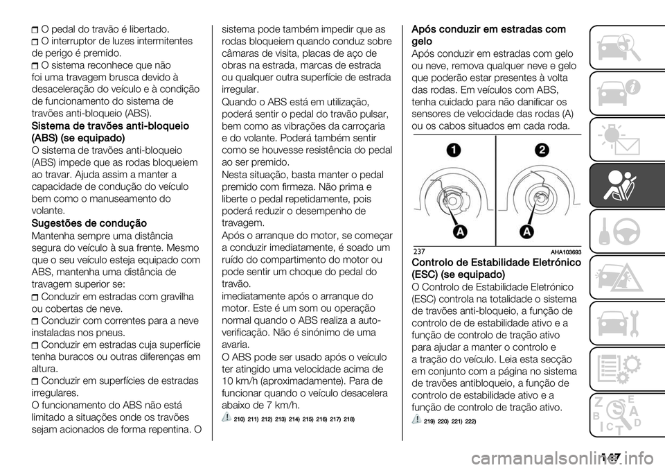 FIAT FULLBACK 2020  Manual de Uso e Manutenção (in Portuguese) ���

T 1*)%, )" $&%<E" F ,-5*&$%)"7
T -3$*&&01$"& )* ,0=*# -3$*&(-$*3$*#
)* 1*&-/" F 1&*(-)"7
T #-#$*(% &*."3;*.* @0* 3E"
+"- 0(% $&%<%/*( 5&0#.% )*<-)" D
)*#