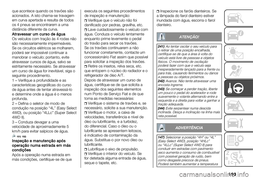 FIAT FULLBACK 2020  Manual de Uso e Manutenção (in Portuguese) ���
@0* %."3$*.* @0%3)" "# $&%<C*# #E"
%.-"3%)"#7 ? -#$" .;%(%>#* $&%<%/*(
*( .0&<% %1*&$%)% * &*#0,$% )* $")"#
"#q13*0# #* *3."3$&%&*( % 0(%
)-#$c3.-% )