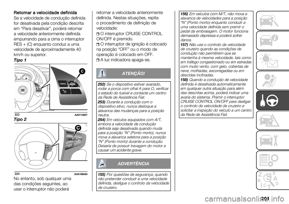 FIAT FULLBACK 2020  Manual de Uso e Manutenção (in Portuguese) ���
S(*$<"#"2(&$%’/"/(/(>’)’/"
Y* % <*,".-)%)* )* ."3)0BE" )*+-3-)%
+"& )*#%$-<%)% 1*,% ."3)-BE" )*#.&-$%
*( fX%&% )*#%$-<%&gA 1")*&9 &*$"(%&
%