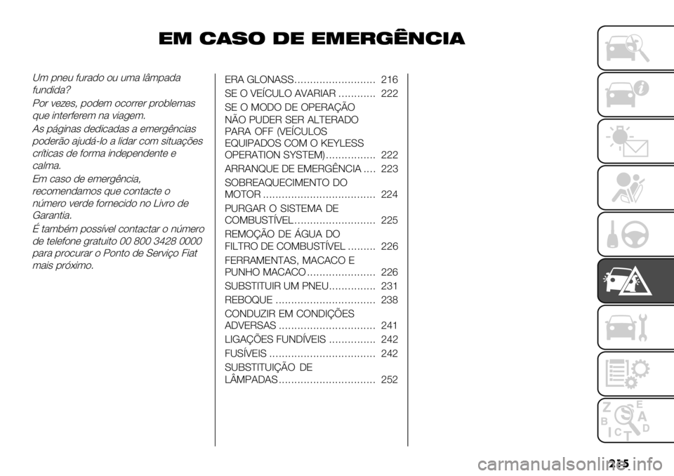 FIAT FULLBACK 2020  Manual de Uso e Manutenção (in Portuguese) ���
") 6$%’ ." ")"/7;(6#$
Q( 13*0 +0&%)" "0 0(% ,c(1%)%
+03)-)%–
X"& <*=*#A 1")*( "."&&*& 1&"5,*(%#
@0* -3$*&+*&*( 3% <-%/*(7
?# 19/-3%# )*)-.%)%# % 