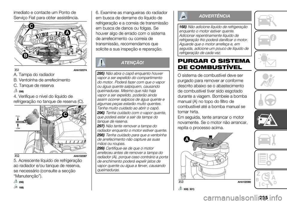 FIAT FULLBACK 2020  Manual de Uso e Manutenção (in Portuguese) ���
-(*)-%$" * ."3$%.$* 0( X"3$" )*
Y*&<-B" 4-%$ 1%&% "5$*& %##-#$23.-%7
#%!8c8hijipk
?7 ^%(1% )" &%)-%)"&
d7 U*3$"-3;% )* %&&*+*.-(*3$"
R7 ^%3@0* )* &*#*&<%