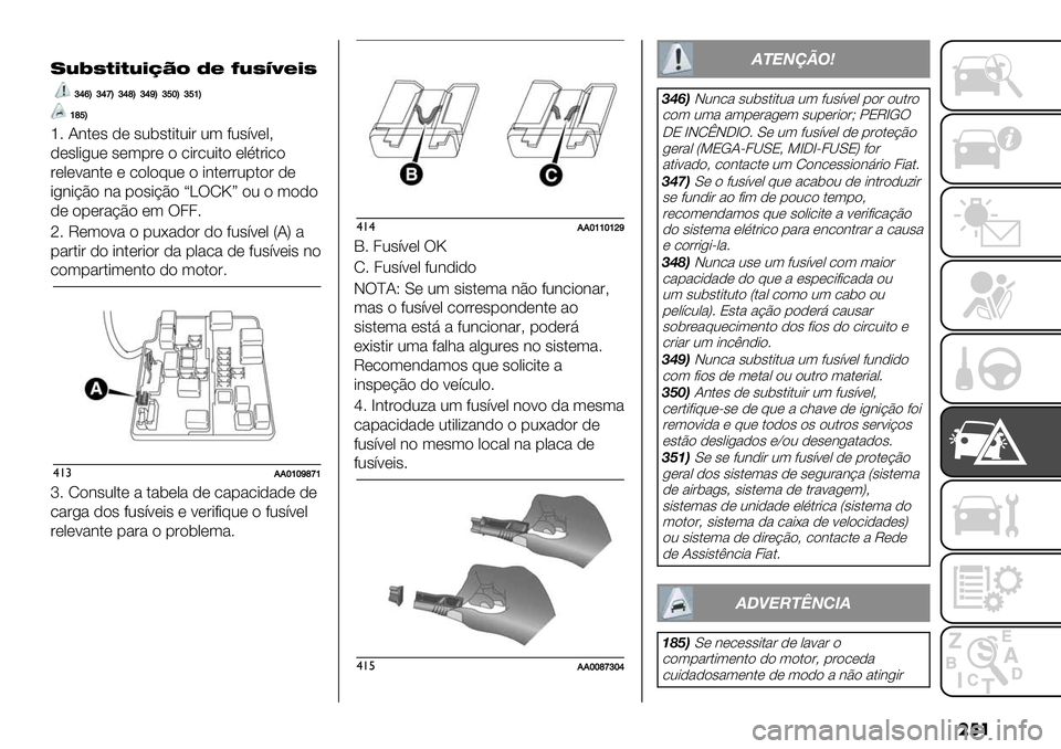 FIAT FULLBACK 2020  Manual de Uso e Manutenção (in Portuguese) ���
%MNKBCBMCFGH IJ ]MKhDJCK
lkqHlkpHlknHlkmHloiHlohH
hnoH
k7 ?3$*# )* #05#$-$0-& 0( +0#’<*,A
)*#,-/0* #*(1&* " .-&.0-$" *,F$&-."
&*,*<%3$* * .","@0* " -3$*&&01$"& )*
