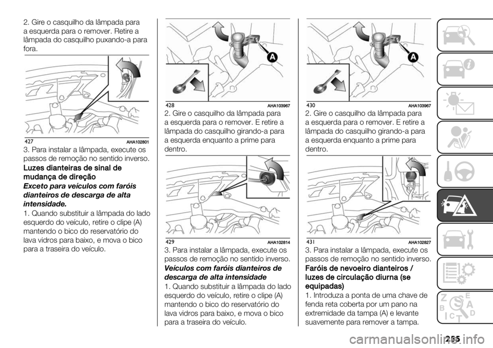 FIAT FULLBACK 2020  Manual de Uso e Manutenção (in Portuguese) ���
,c(1%)% )" .%#@0-,;" 10G%3)">% 1%&%
+"&%7
$"’8c8hijnih
l7 X%&% -3#$%,%& % ,c(1%)%A *G*.0$* "#
1%##"# )* &*("BE" 3" #*3$-)" -3<*&#"7
Z
.E(,/’&