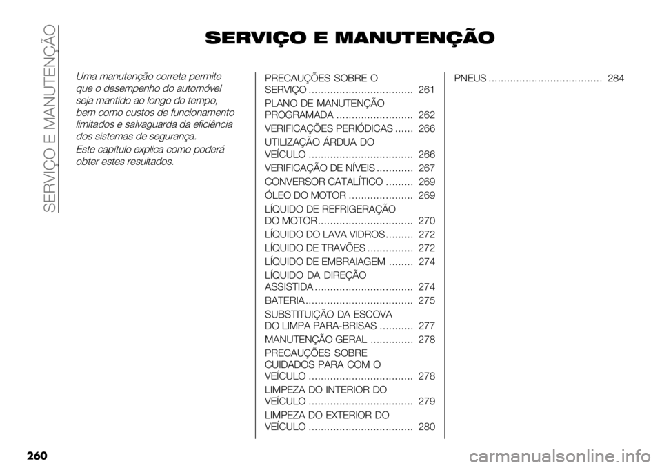 FIAT FULLBACK 2020  Manual de Uso e Manutenção (in Portuguese)  Y8MUamT 8 S?JQ^8JmnT
��	�
%"/4#,’ " )$(*&"(,-’
Q(% (%30$*3BE" ."&&*$% 1*&(-$*
@0* " )*#*(1*3;" )" %0$"(I<*,
#*:% (%3$-)" %" ,"3/" )" $*(1