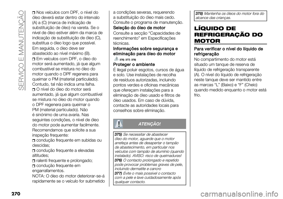 FIAT FULLBACK 2020  Manual de Uso e Manutenção (in Portuguese)  Y8MUamT 8 S?JQ^8JmnT
��
�
J"# <*’.0,"# ."( KX4A " 3’<*, )"
I,*" )*<*&9 *#$%& )*3$&" )" -3$*&<%,"
V?W % VRW V(%&.% )* -3)-.%BE" )*
#05#$-$0-BE" )* I,*