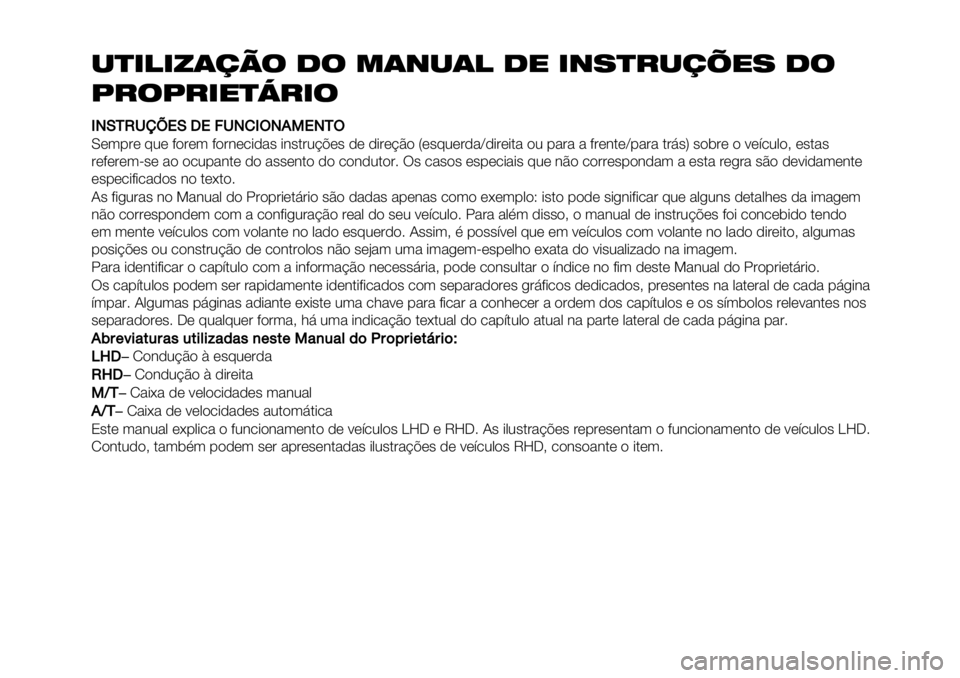 FIAT FULLBACK 2019  Manual de Uso e Manutenção (in Portuguese) *&#!#+$,-’ .’ )$(*$! ." #(%&/*,0"% .’
1/’1/#"&2/#’
MMTOISU_b+OV+4UT!MWT8-+TIW
Y*(1&* @0* +"&*( +"&3*.-)%# -3#$&0BC*# )* )-&*BE" V*#@0*&)%Z)-&*-$% "0 1%&% % +&*3$*