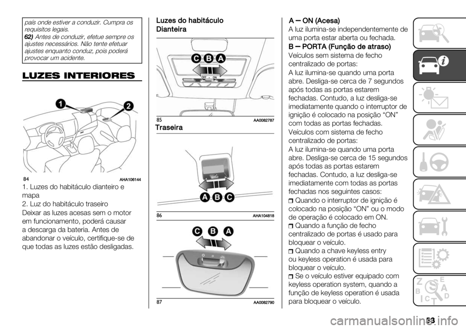 FIAT FULLBACK 2020  Manual de Uso e Manutenção (in Portuguese) ��
1%’# "3)* *#$-<*& % ."3)0=-&7 R0(1&% "#
&*@0-#-$"# ,*/%-#7
E=<?3$*# )* ."3)0=-&A *+*$0* #*(1&* "#
%:0#$*# 3*.*##9&-"#7 JE" $*3$* *+*$0%&
%:0#$*# *3@0%3$" .&#
