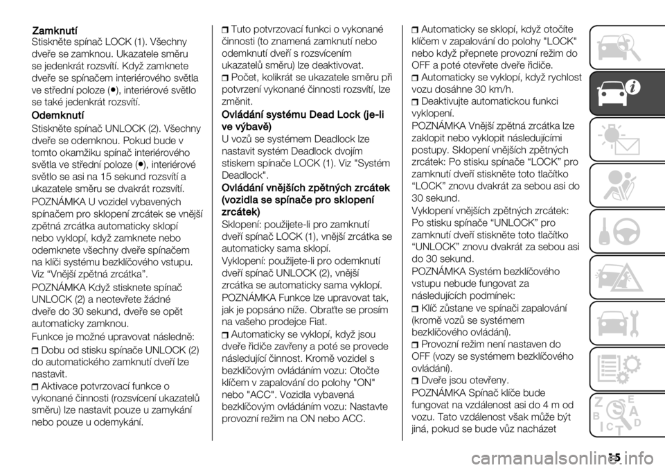 FIAT FULLBACK 2020  Návod k použití a údržbě (in Czech) ��
^453/@.4( 3&=@#> bZk_ \t]; MC(:$@6
-+(’( 3( B#*/@%0; a/#B#4("( 3*.80
3( )(-(@/8,4 8%B3+=4=; _-62 B#*/@(4(
-+(’( 3( 3&=@#>(* 5@4(85A8%+A$% 3+.4"#
+( 34’(-@= &%"%B( \�]1 5@4(85A8