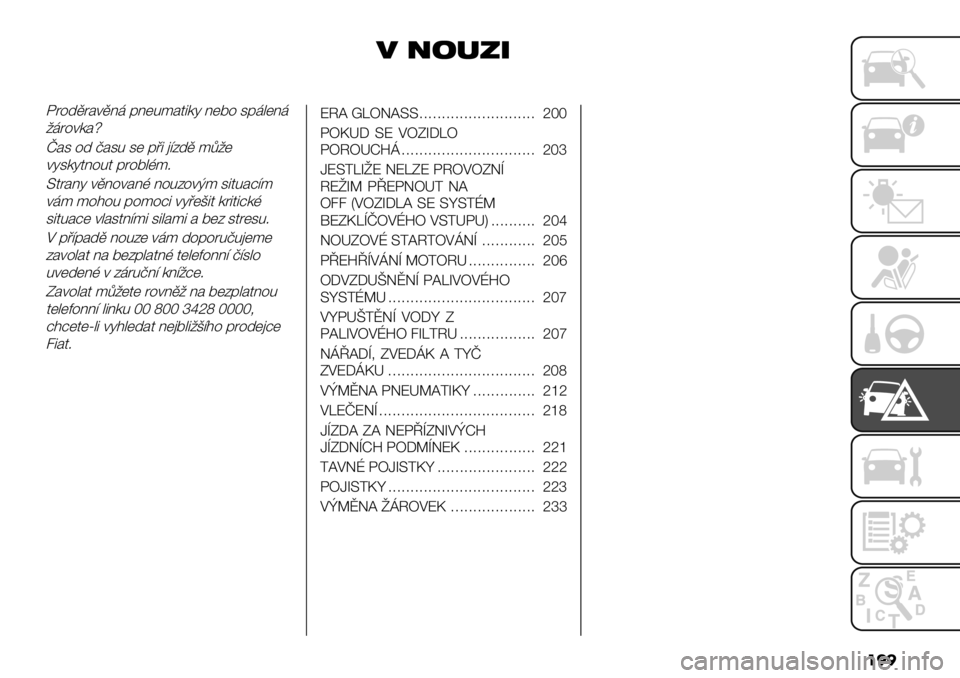 FIAT FULLBACK 2020  Návod k použití a údržbě (in Czech) ���
2 ("/&$
K8%-.8#+.@, &@(0*#45/6 @(7% 3&,"(@,
2,8%+/#‡
r#3 %- >#30 3( &’5 )=B-. *?2(
+63/64@%04 &8%7"A*;
^48#@6 +.@%+#@A @%0B%+F* 3540#:=*
+,* *%$%0 &%*%:5 +6’(C54 /8545:/A
3540