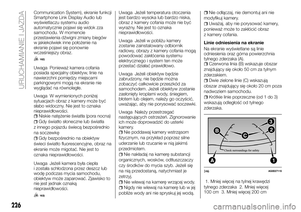 FIAT FULLBACK 2018  Instrukcja obsługi (in Polish) Communication System), ekranie funkcji
Smartphone Link Display Audio lub
wyświetlaczu systemu audio
automatycznie pojawi się widok zza
samochodu. W momencie
przestawienia dźwigni zmiany biegów
w j