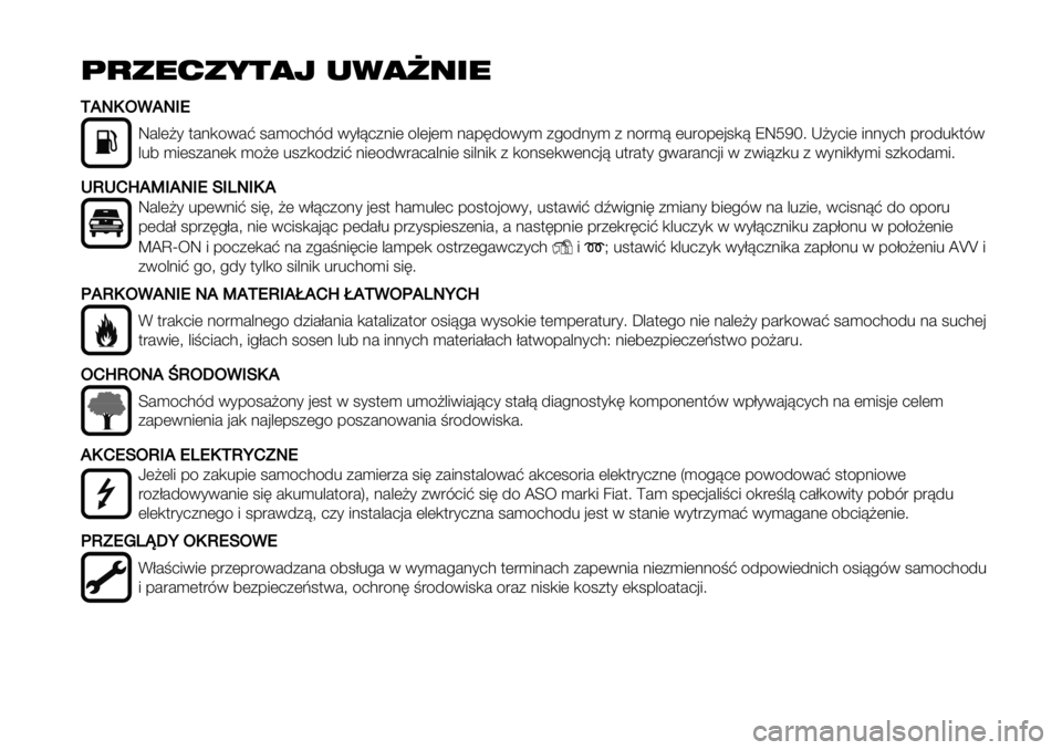 FIAT FULLBACK 2021 Instrukcja obsługi (in Polish) !"#$%#&’() *+(,-.$
NOR(>.OR1S
Q#&(>* $#:,41#? ;#)46B3/ 1*A<6+:.( 4&(’() :#-0/41*) +!4/:*) + :4")< (%"4-(’;,< RQSTU7 K>*6.( .::*6B -"4/%,$31
&%2 ).(;+#:(, )4>( %;+,4/+.? :.(4/1 FIAT FULLBACK 2021 Instrukcja obsługi (in Polish) !"#$%#&’() *+(,-.$
NOR(>.OR1S
Q#&(>* $#:,41#? ;#)46B3/ 1*A<6+:.( 4&(’() :#-0/41*) +!4/:*) + :4")< (%"4-(’;,< RQSTU7 K>*6.( .::*6B -"4/%,$31
&%2 ).(;+#:(, )4>( %;+,4/+.? :.(4/1