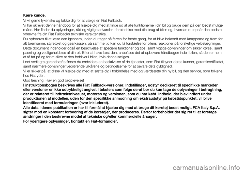 FIAT FULLBACK 2021 Brugs- og vedligeholdelsesvejledning (in Danish) !!"#$%&’($)
!" #"$ %&’(& $)*+(,*& -% ./**& 0"% 1-’ /. #2$%& &( 3"/. 34$$5/6*7
!" 8/’ ,*’ FIAT FULLBACK 2021 Brugs- og vedligeholdelsesvejledning (in Danish) !!"#$%&’($)
!" #"$ %&’(& $)*+(,*& -% ./**& 0"% 1-’ /. #2$%& &( 3"/. 34$$5/6*7
!" 8/’ ,*’