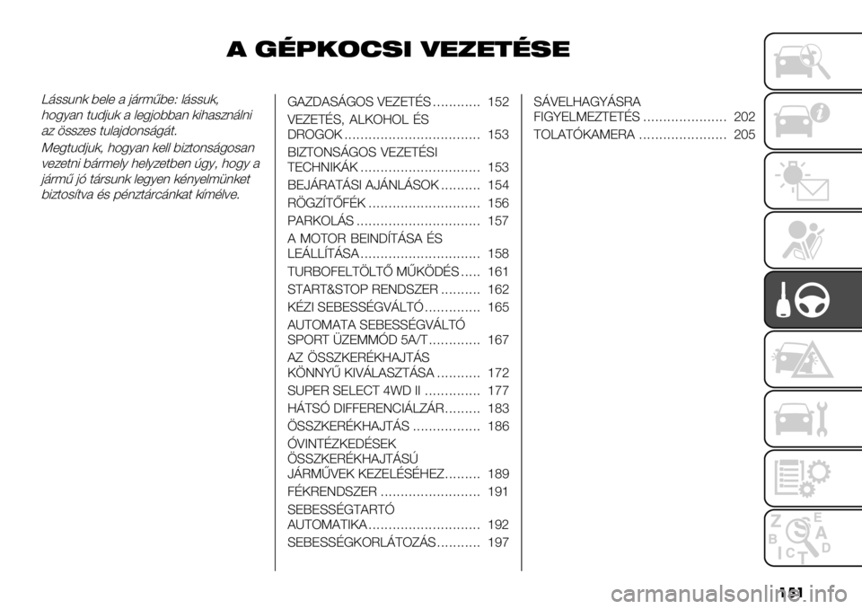 FIAT FULLBACK 2019  Kezelési és karbantartási útmutató (in Hungarian) ���
$ )/>.!?%0 #&’&(/%&
b’--%() 9+&+ # 0’";<9+[ &’--%)2
3456#( $%A0%) # &+50499#( )83#-/(’&(8
#/ .--/+- $%�A4(-’5’$>
K+5$%A0%)2 3456#( )+&& 98/$4(-’54-#(
=+/+$(8 9’";+&6