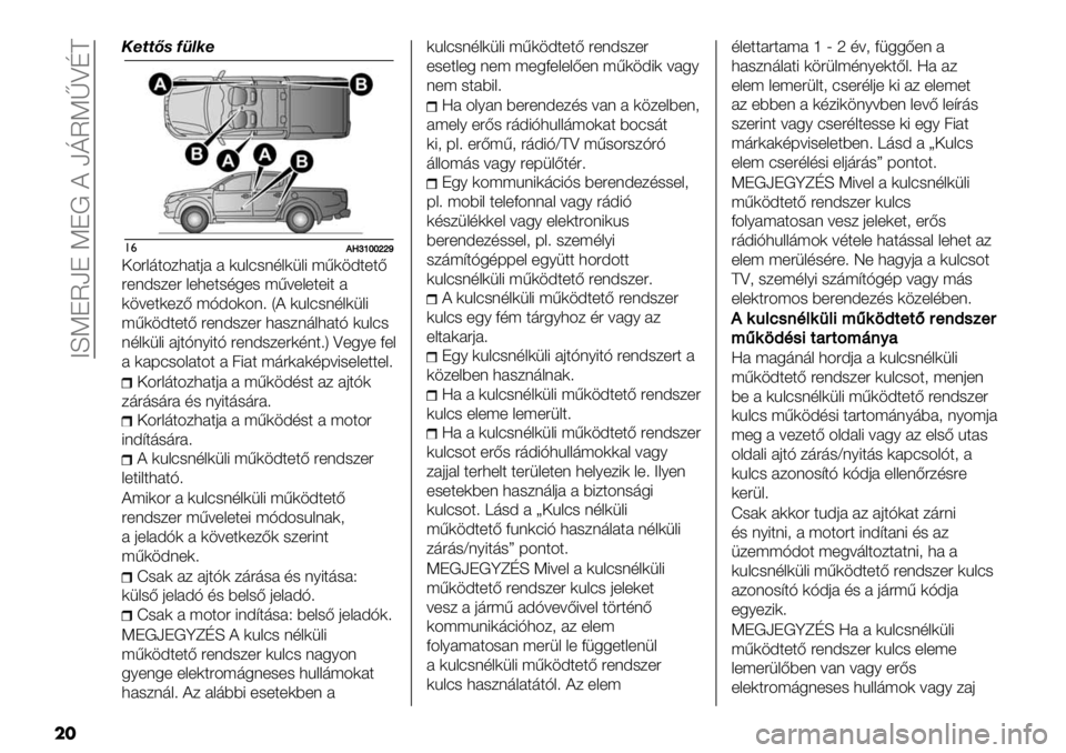 FIAT FULLBACK 2020  Kezelési és karbantartási útmutató (in Hungarian)  CLKJUaJ KJ! ? akUKlZNE
��
!1--9% 8)#(1
!&,,/kghhiil
‘4"&’$4/3#$0# # )%&:-(,&)1&8 ;<).A$+$B
"+(A-/+" &+3+$-,5+- ;<=+&+$+8$ #
).=+$)+/B ;HA4)4(> X? )%&:-(,&)1&8
;<).A$+$B "+(A-/+&