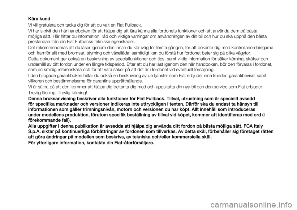 FIAT FULLBACK 2021 Drift- och underhållshandbok (in Swedish) !!"#$%&’(
!" #"$$ %&’()$*&’ +,- (’,.’ /"% 01& ’(( /) #’$( *2 3"’( 3)$$4’,.5
!" -’& 6.&"#"( /*2 -7& -’2/4+.*2 01& ’(( -87$9’ /"% ’(( $7&â FIAT FULLBACK 2021 Drift- och underhÃ¥llshandbok (in Swedish) !!"#$%&’(
!" #"$$ %&’()$*&’ +,- (’,.’ /"% 01& ’(( /) #’$( *2 3"’( 3)$$4’,.5
!" -’& 6.&"#"( /*2 -7& -’2/4+.*2 01& ’(( -87$9’ /"% ’(( $7&â