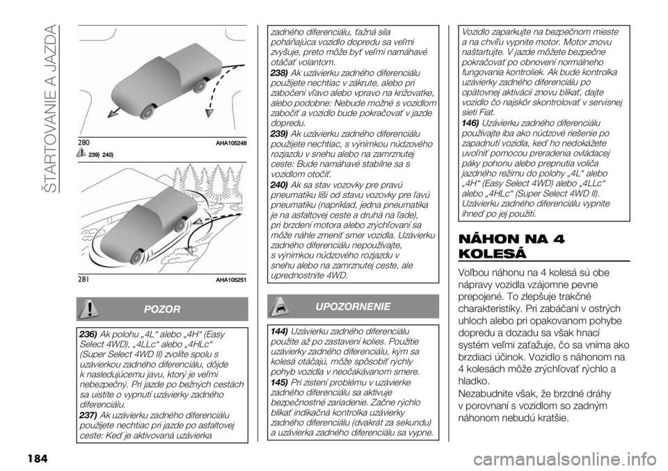 FIAT FULLBACK 2020  Návod na použitie a údržbu (in Slovak)  ~NZ[NJ+Z=hT Z dZLRZ
���
"(*N]Nnovpqt
prsIpqoI
"(!N]Nnovpvn
<!=!>
ABI@Z7 -.%."3 r|fs 1%$’. r|gs _T1)(
O$%$#2 |†R‘9 r|ff#s 1%$’. r|gf#s
_O3-$0 O$%$#2 |†R hh‘ 84.%>2$ )-.%3 )
