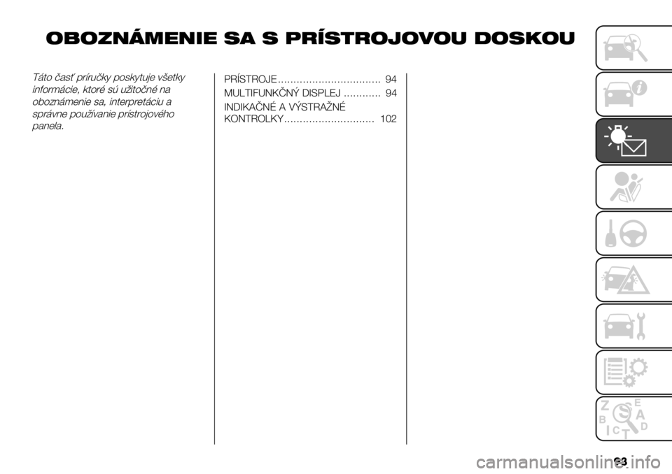 FIAT FULLBACK 2020  Návod na použitie a údržbu (in Slovak) ��
$>$;#24"#’" &( & ,).&!)$/$+$0 3$&6$0
N,2. @1)5 -0>03@7( -.)7(23E$ 4A$27(
&BC.0*,#&$9 72.0I )? 3:&2.@BI B1
.’.8B,*$B&$ )19 &B2$0-0$2,#&3 1
)-0,4B$ -.3:>41B&$ -0>)20.E.4I".
-1B$%1<H