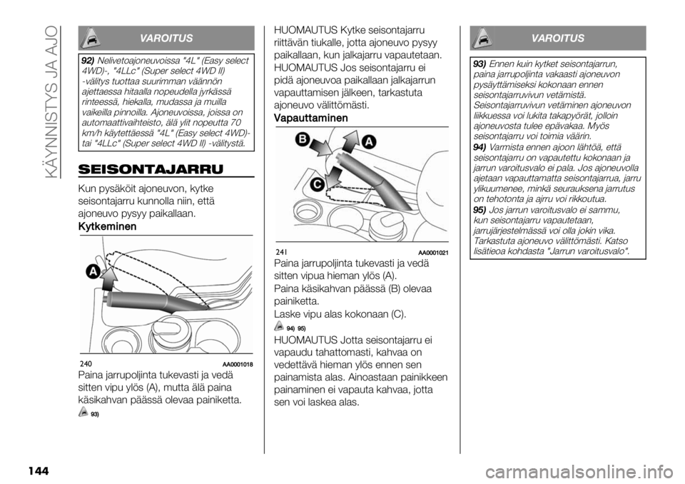 FIAT FULLBACK 2021  Käyttö- ja huolto-ohjekirja (in in Finnish)  :LZDDV=>Z= NI INK
���
C.D:<E9F
J?>D"%)3"*2$62-"&32),,$ Y^@Y OC$,9 ,"%"0*
^nTPt< Y^@@0Y O=&7"5 ,"%"0* ^nT VVP
13+%)*9, *&2**$$ ,&&5)’’$- 3++--;-
$6"**$",