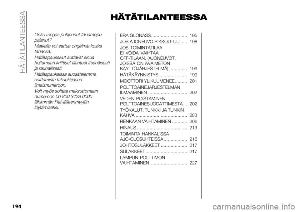 FIAT FULLBACK 2021  Käyttö- ja huolto-ohjekirja (in in Finnish)  SL>L>V@ID>CC==I
���
’%$%$*!)-$##++)
K-(2 5"-H$, 7"--&* *$) %$’77&
7$%$-&*y
!$*($%%$ 32) ,$**&$ 2-H"%’)$ (2,($
*$#$-,$4
S+*+*$7$&,,)3&* $&**$3$* ,)-&$
#2)*$’$$- (5))**),"