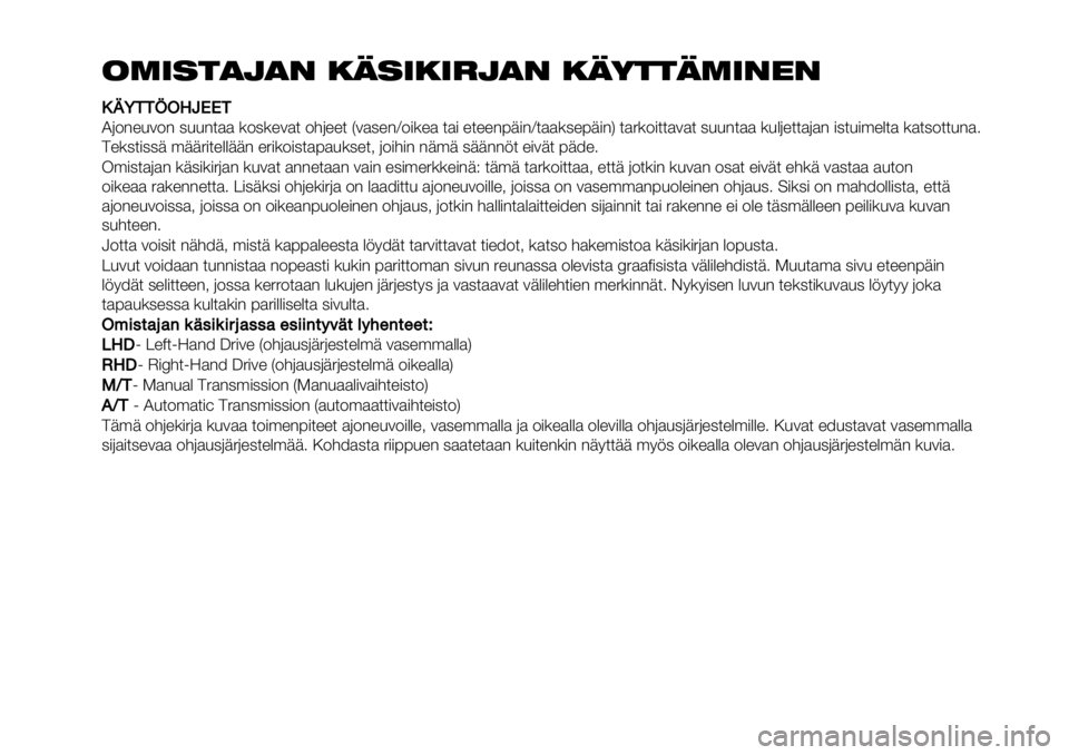 FIAT FULLBACK 2021 Käyttö- ja huolto-ohjekirja (in in Finnish) (&*+$),)- .%+*.*/,)- .%0$$%&*-#-
AAJK**M:NQOO*
I62-"&32- ,&&-*$$ (2,("3$* 2#6""* O3$,"-Q2)("$ *$) "*""-7+)-Q*$$(,"7+)-P *$5(2)**$3$* ,&&-*$$ (&%6"**$6$- ),* FIAT FULLBACK 2021 Käyttö- ja huolto-ohjekirja (in in Finnish) (&*+$),)- .%+*.*/,)- .%0$$%&*-#-
AAJK**M:NQOO*
I62-"&32- ,&&-*$$ (2,("3$* 2#6""* O3$,"-Q2)("$ *$) "*""-7+)-Q*$$(,"7+)-P *$5(2)**$3$* ,&&-*$$ (&%6"**$6$- ),*