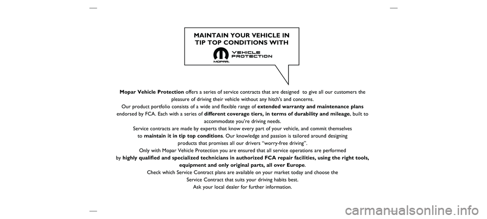 FIAT DOBLO COMBI 2019 Owner handbook (in English) Mopar Vehicle Protectionoffers a series of service contracts that are designed to give all our \
customers the
pleasure of driving their vehicle without any hitch's and concerns.
Our product port FIAT DOBLO COMBI 2019 Owner handbook (in English) Mopar Vehicle Protectionoffers a series of service contracts that are designed to give all our \
customers the
pleasure of driving their vehicle without any hitch's and concerns.
Our product port