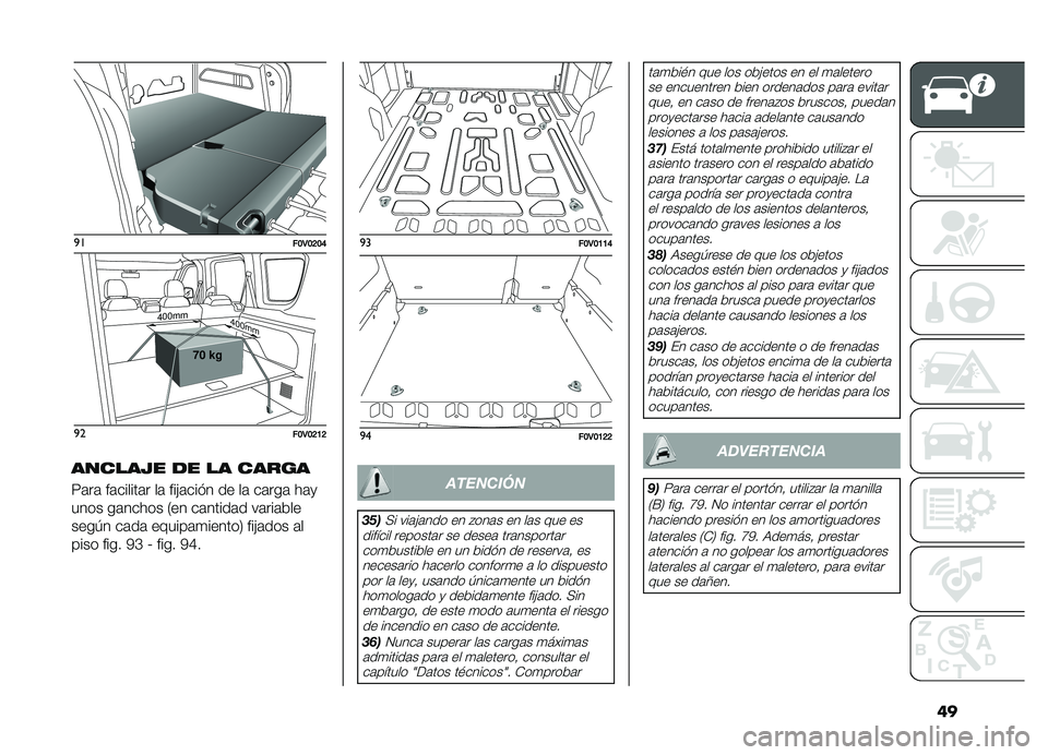 FIAT DOBLO COMBI 2019  Manual de Empleo y Cuidado (in Spanish) ��
�
���B�3�B�G�B�D
400mm400mm
70 kg
�
���B�3�B�G�A�G
������5� �� �� �����
�<�	��	 ��	������	� ��	 ���"�	��� � �� ��	 ��	���	 ��	�
���� ��	����� �2