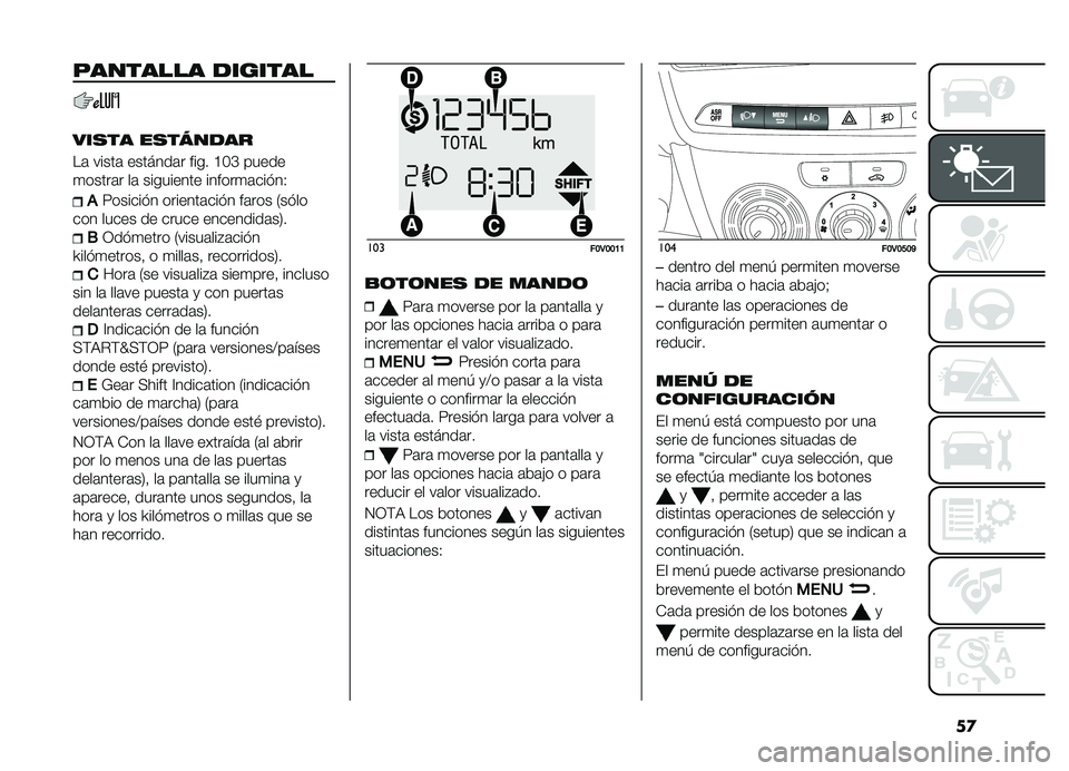 FIAT DOBLO COMBI 2019  Manual de Empleo y Cuidado (in Spanish) ��

�������� �������
���
�� ��
������
��	 �����	 �������	� ���� �C�:�E �����
�
�����	� ��	 ��������� ������
�	��� ��0
��<����