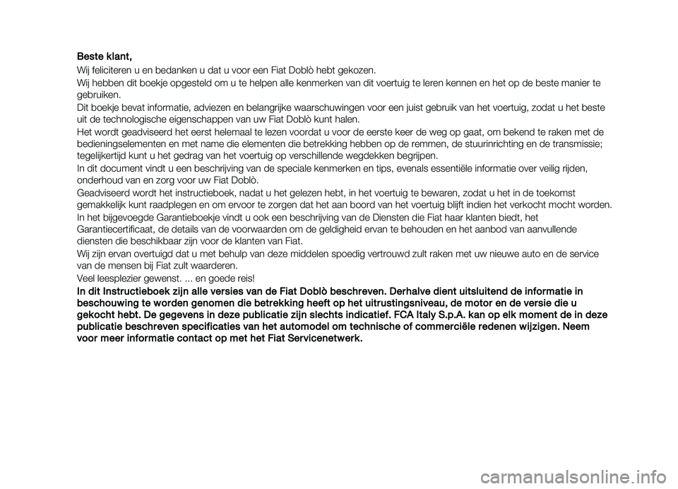 FIAT DOBLO COMBI 2019  Instructieboek (in Dutch) ����� � ���	��

��� �������	��
�� � �� �
������� � ���	 � ����
 ��� ����	 ���
�� ���
�	 ��������
��� ���
�
�� ���	 �
����� ���