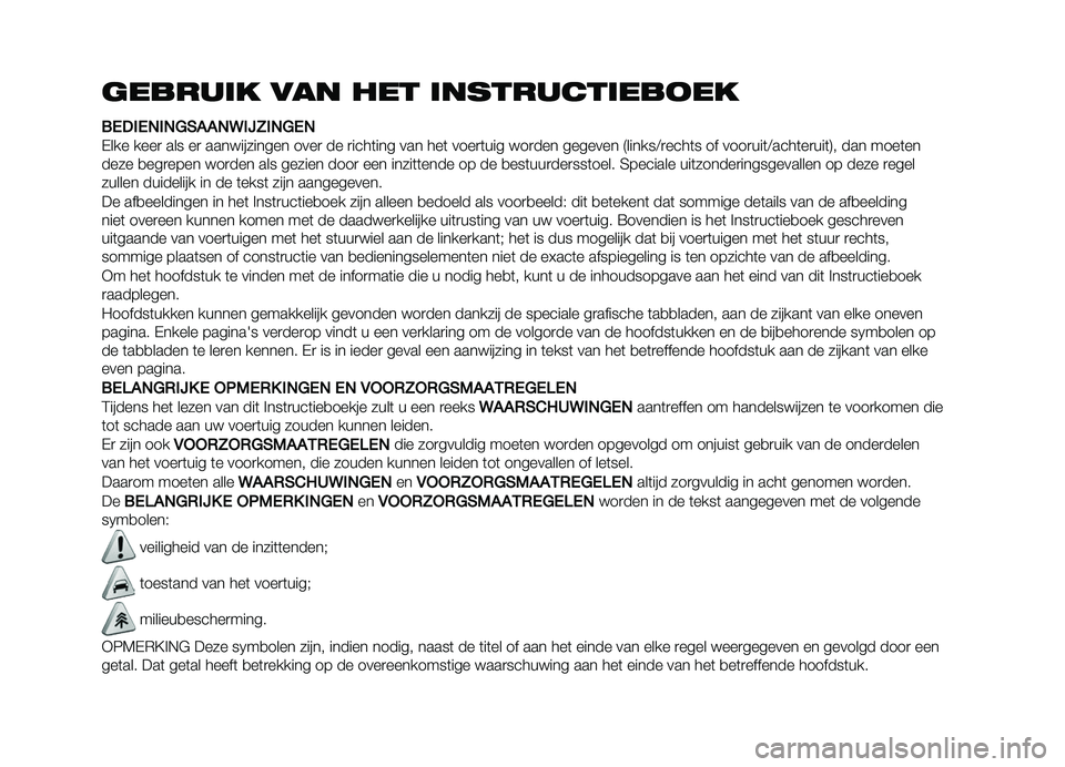 FIAT DOBLO COMBI 2019  Instructieboek (in Dutch) ������	� ��� ��� �	��������	���
��
��(���(�%��%�5�#�!�!�%�9��:�;��%�5�(�%
�,��� ����
 ��� ��
 ������������ ����
 �� �
����	��� ��� ��