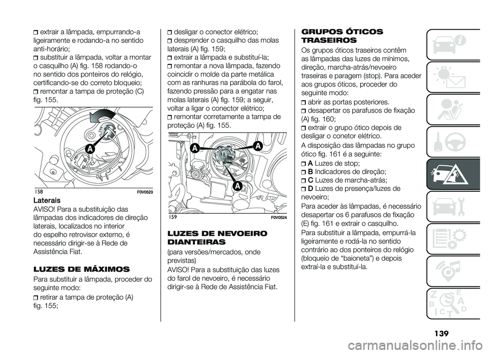 FIAT DOBLO COMBI 2019  Manual de Uso e Manutenção (in Portuguese) ���
��*����� � ��I������" ����������� �
���
��������� � �������� � �� �������
����� ��������+
���	������� � ��I������