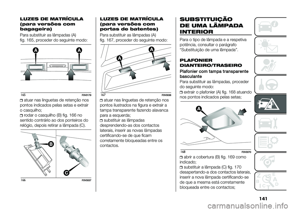 FIAT DOBLO COMBI 2019  Manual de Uso e Manutenção (in Portuguese) ���
����� �� ��	�
������	
�5�3�$�(�$ �.�&�(�,�6�&�, �!�#�%
�0�$�)�$�)�&�"�(�$�8
���� ���	������� �� ��I������ �7�-�9
���
� �L�O�;�" �������� �� ���