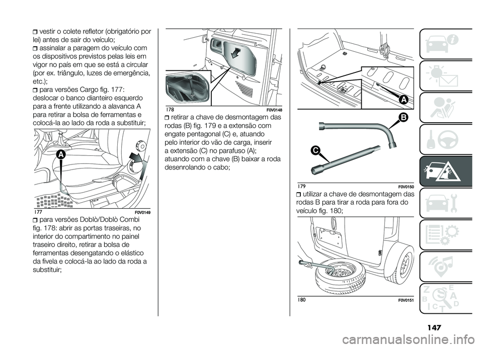FIAT DOBLO COMBI 2019  Manual de Uso e Manutenção (in Portuguese) ���

������ � ������ �������� �7��	���
���.��� ���
����9 ����� �� ���� �� ��������+
��������� � �����
�� �� ������� �