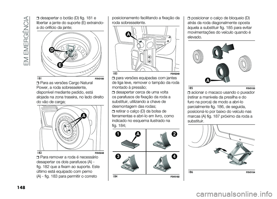 FIAT DOBLO COMBI 2019  Manual de Uso e Manutenção (in Portuguese) ��2�!��2�!�2�8�/�_�,�1�G�-
���
���������� � �	���&� �7��9 ���
� �L�=�L �
���	����� � �%���� �� ������� �7�2�9 ��*�������� 
� �� ��������