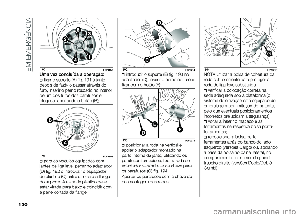 FIAT DOBLO COMBI 2019  Manual de Uso e Manutenção (in Portuguese) ��2�!��2�!�2�8�/�_�,�1�G�-
���
��
���E�3�E�D�H�L
������!��	�
����"����	�������	�O
���*�� � ������� �7�-�9 ���
� �L�:�L �) �%����
������ �� ����(