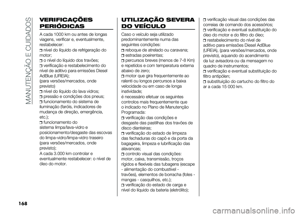 FIAT DOBLO COMBI 2019  Manual de Uso e Manutenção (in Portuguese) ��!�-�,�B�E�2�,�N�U���2��1�B�G��-���0
��	� ��������	��=��
�����@����	�
�- ���� �L�>�>�> �Z� �� ����� �� ����
��
����
����" ��������� ��" �