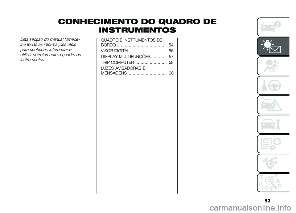 FIAT DOBLO COMBI 2019  Manual de Uso e Manutenção (in Portuguese) ��
�����������
� �� ���	��� ������
������
��
�2��� ����#�&� �� ������ �������� ��� ����� �� ��������#�$�� �6����
���� �